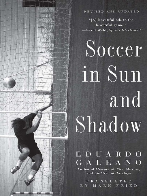 Title details for Soccer in Sun and Shadow by Eduardo Galeano - Available